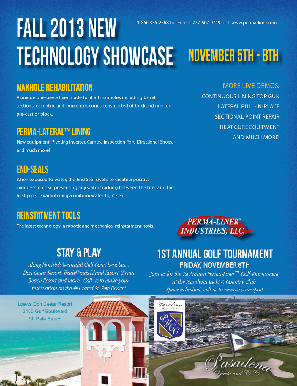 Perma-Liner Industries LLC, a trenchless repair solutions manufacturer, announces its latest Technology Showcase is scheduled for Nov. 5-8 in Clearwater, Fla. The premier Perma-Liner Golf Tournament will conclude